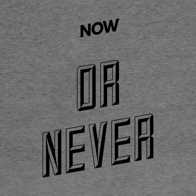 now or never by GMAT